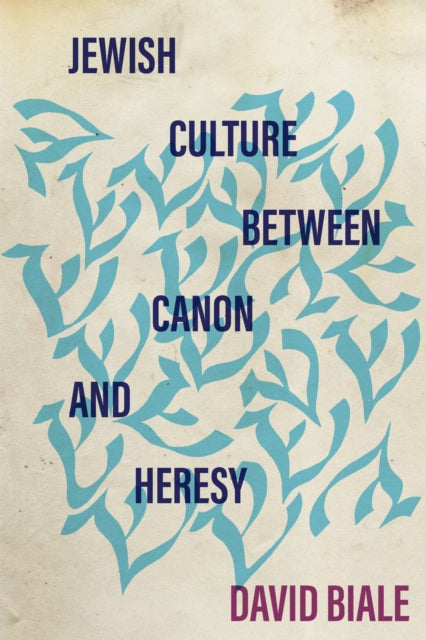 Book cover of: Jewish Culture Between Canon and Heresy. By: David Biale