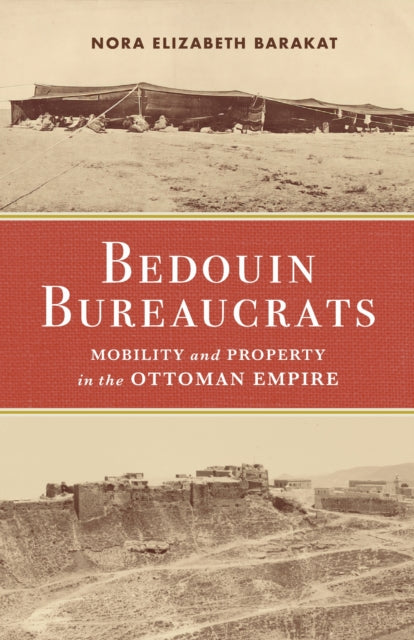 Book cover of: Bedouin Bureaucrats. By: Nora Elizabeth Barakat