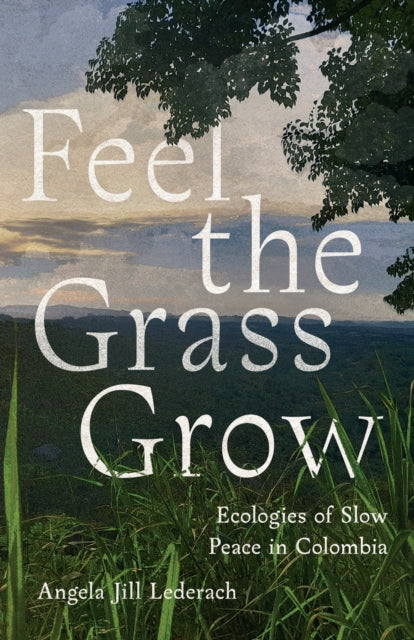 Book cover of: Feel the Grass Grow. By: Angie Lederach