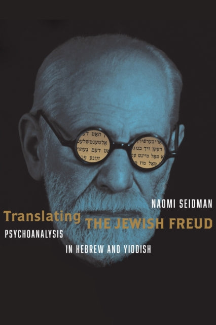Book cover of: Translating the Jewish Freud. By: Naomi Seidman