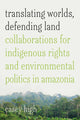 Book cover of: Translating Worlds, Defending Land