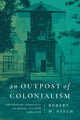 Book cover of: Outpost of Colonialism. By: Robert W. Patch
