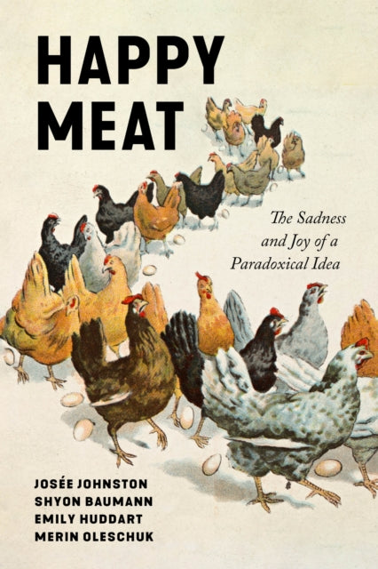 Book cover of: Happy Meat. By: Shyon Baumann
