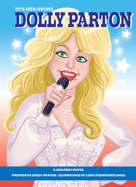Book cover of: It's Her Story Dolly Parton A Graphic Novel. By: Emily Skwish
