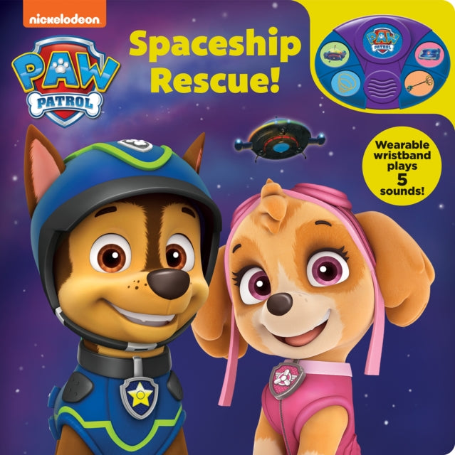 Book cover of: Nickelodeon Paw Patrol: Spaceship Rescue! Book and Wristband Sound Book. By: PI Kids
