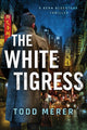 Book cover of: White Tigress. By: Todd Merer