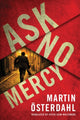 Book cover of: Ask No Mercy. By: Martin Österdahl