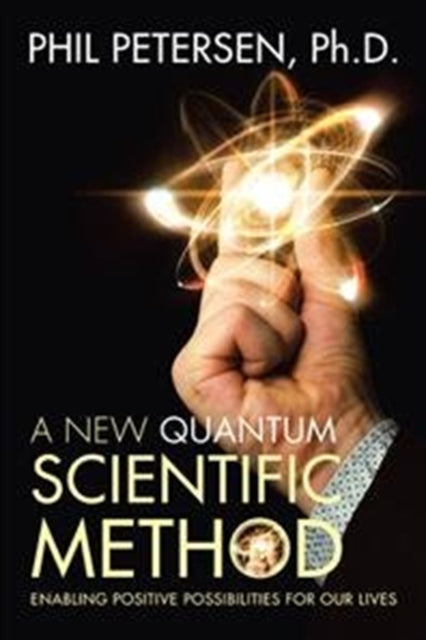 Book cover of: New Quantum Scientific Method. By: Phil, Ph.d. Petersen