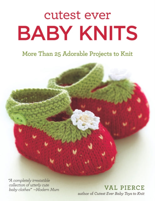 Book cover of: Cutest Ever Baby Knits. By: Val Pierce