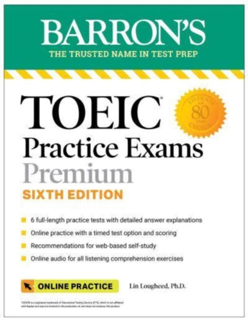 Book cover of: TOEIC Practice Exams: 6 Practice Tests + Online Audio, Sixth Edition. By: Lin Lougheed