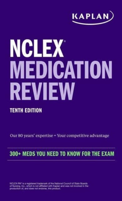 Book cover of: NCLEX Medication Review: 300+ Meds You Need to Know for the Exam. By: Kaplan Nursing
