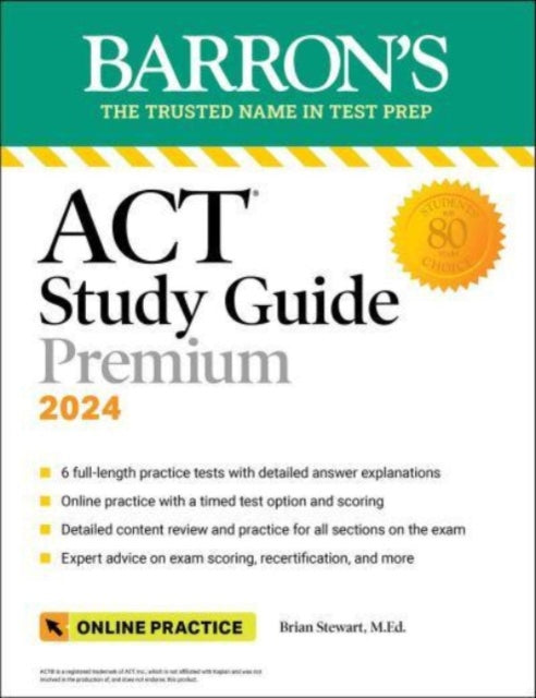 Book cover of: ACT Study Guide Premium Prep, 2024: 6 Practice Tests + Comprehensive Review + Online Practice. By: Brian Stewart