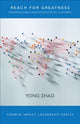 Book cover of: Reach for Greatness. By: Yong Zhao