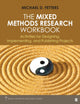 Book cover of: Mixed Methods Research Workbook. By: Michael D. Fetters