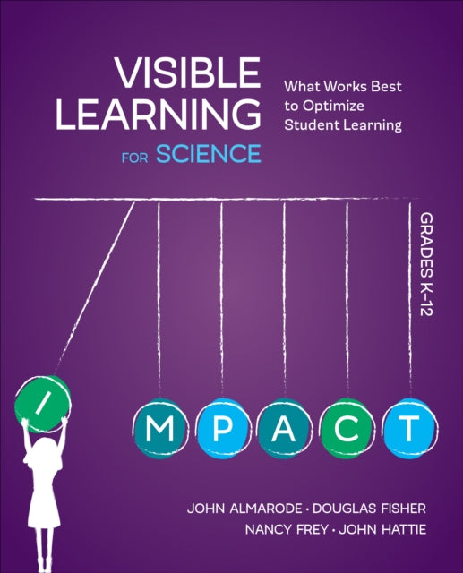 Book cover of: Visible Learning for Science, Grades K-12. By: John T. Almarode
