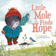 Book cover of: Little Mole Finds Hope