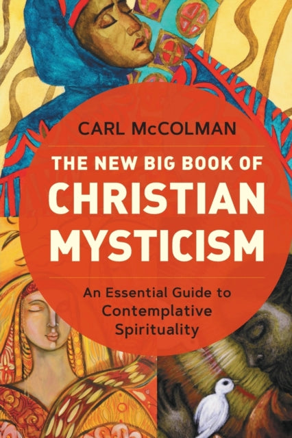 Book cover of: New Big Book of Christian Mysticism. By: Carl McColman