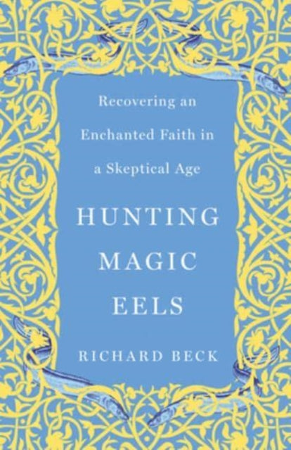 Book cover of: Hunting Magic Eels. By: Richard Beck