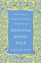 Book cover of: Hunting Magic Eels. By: Richard Beck