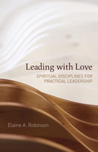 Book cover of: Leading with Love. By: Elaine A. Robinson