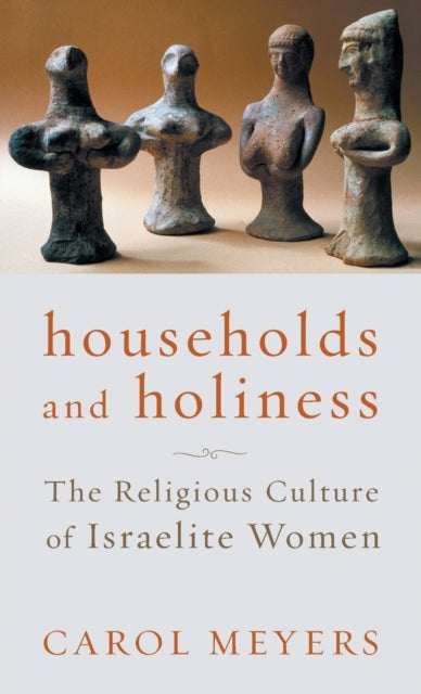 Book cover of: Households and Holiness. By: Carol Meyers