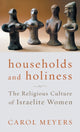 Book cover of: Households and Holiness. By: Carol Meyers