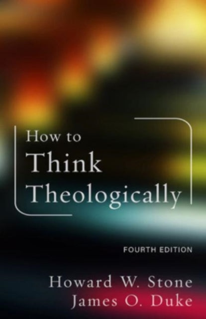 Book cover of: How to Think Theologically. By: Howard W. Stone