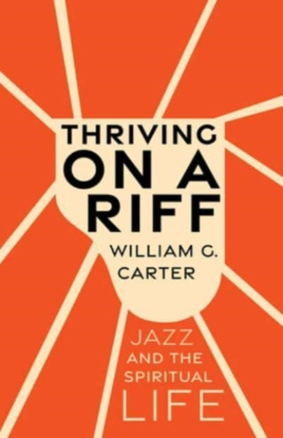 Book cover of: Thriving on a Riff. By: William G. Carter