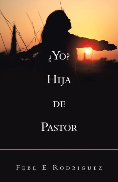 Book cover of: ¿Yo? Hija De Pastor