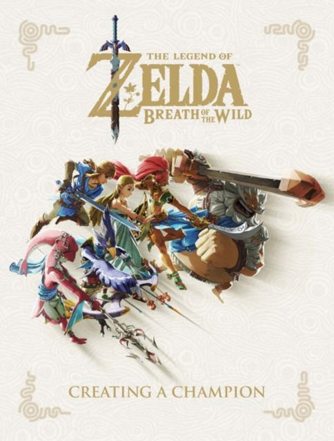 Book cover of: Legend of Zelda, The: Breath of the Wild - Creating a Champion Hero's Edition