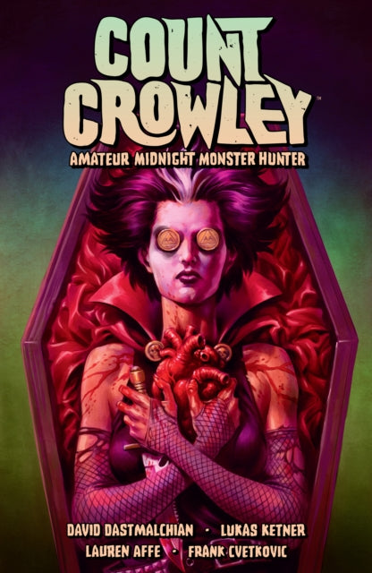 Book cover of: Count Crowley Volume 2: Amateur Midnight Monster Hunter. By: David Dastmalchian