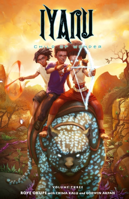 Book cover of: Iyanu: Child of Wonder Volume 3. By: Roye Okupe