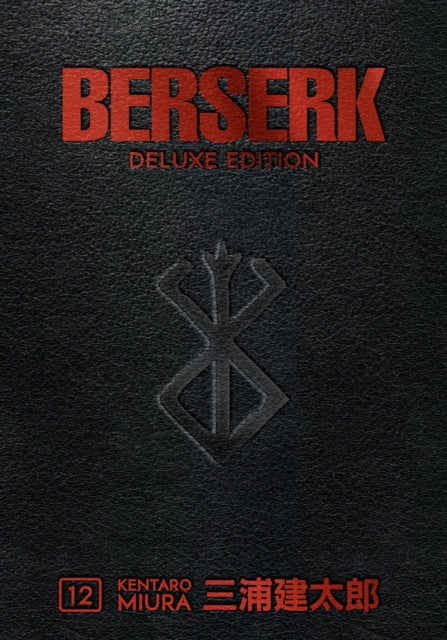 Book cover of: Berserk Deluxe Volume 12. By: 三浦建太郎 (Kentaro Miura)