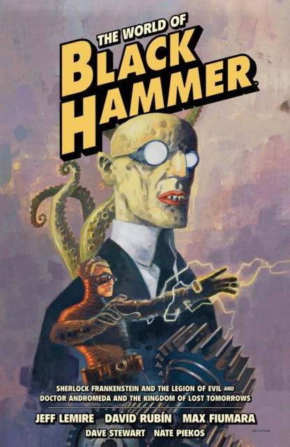 Book cover of: World of Black Hammer Omnibus Volume 1. By: Jeff Lemire