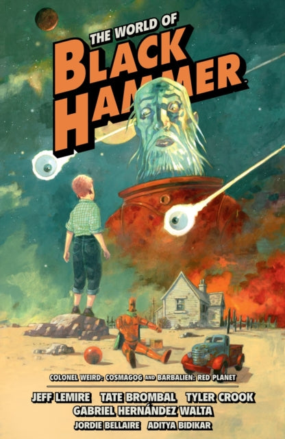 Book cover of: World of Black Hammer Omnibus Volume 3. By: Jeff Lemire
