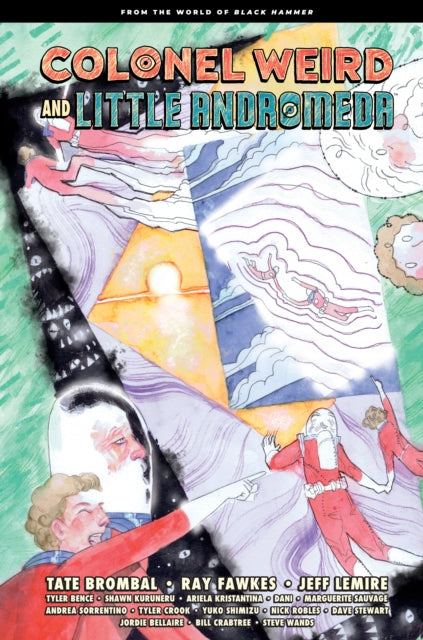Book cover of: Colonel Weird and Little Andromeda: From the World of Black Hammer. By: Jeff Lemire