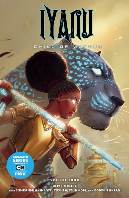 Book cover of: Iyanu: Child of Wonder Volume 4. By: Roye Okupe