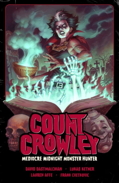 Book cover of: Count Crowley Volume 3: Mediocre Midnight Monster Hunter. By: David Dastmalchian