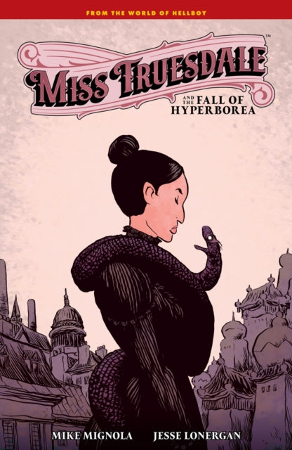 Book cover of: Miss Truesdale and the Fall of Hyperborea. By: Mike Mignola