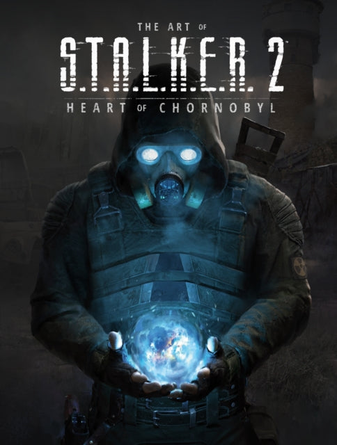 Book cover of: Art of S.T.A.L.K.E.R. 2: Heart of Chornobyl