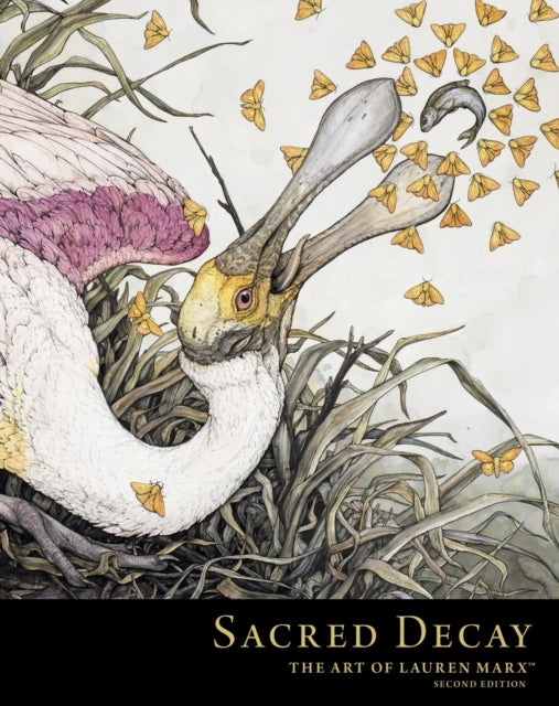 Sacred Decay: The Art of Lauren Marx (Second Edition) 9781506749372 Lauren Marx