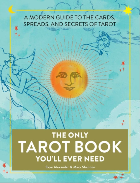 Book cover of: Only Tarot Book You'll Ever Need. By: Skye Alexander