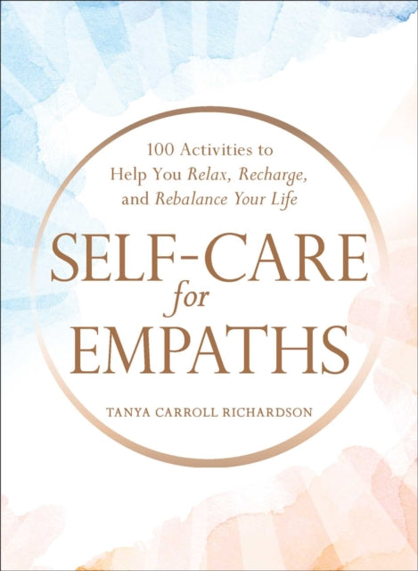 Book cover of: Self-Care for Empaths. By: Tanya Carroll Richardson