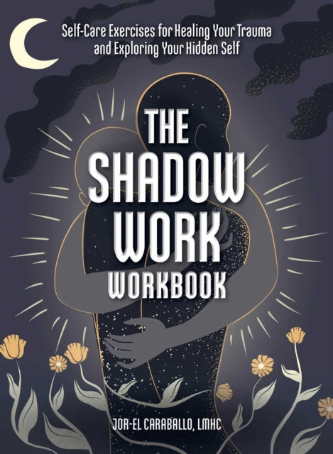 Book cover of: Shadow Work Workbook. By: Jor-El Caraballo