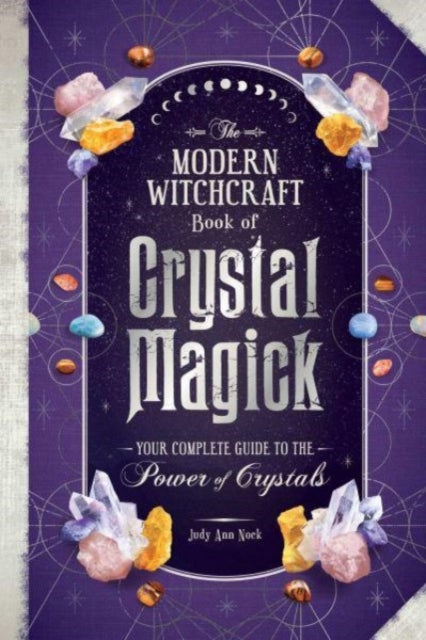 Book cover of: Modern Witchcraft Book of Crystal Magick. By: Judy Ann Nock