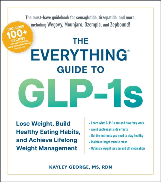 Book cover of: Everything Guide to GLP-1s. By: Kayley George