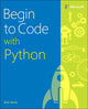 Book cover of: Begin to Code with Python. By: Rob Miles