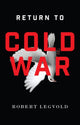 Book cover of: Return to Cold War. By: Robert Legvold