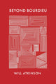 Book cover of: Beyond Bourdieu. By: Will Atkinson