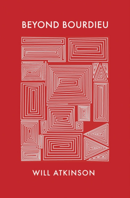 Book cover of: Beyond Bourdieu. By: Will Atkinson